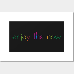 Enjoy The Now Posters and Art
